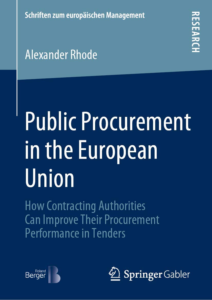 Public Procurement in the European Union: How Contracting Authorities Can Improve Their Procurement Performance in Tenders (Schriften zum europäischen Management) Law