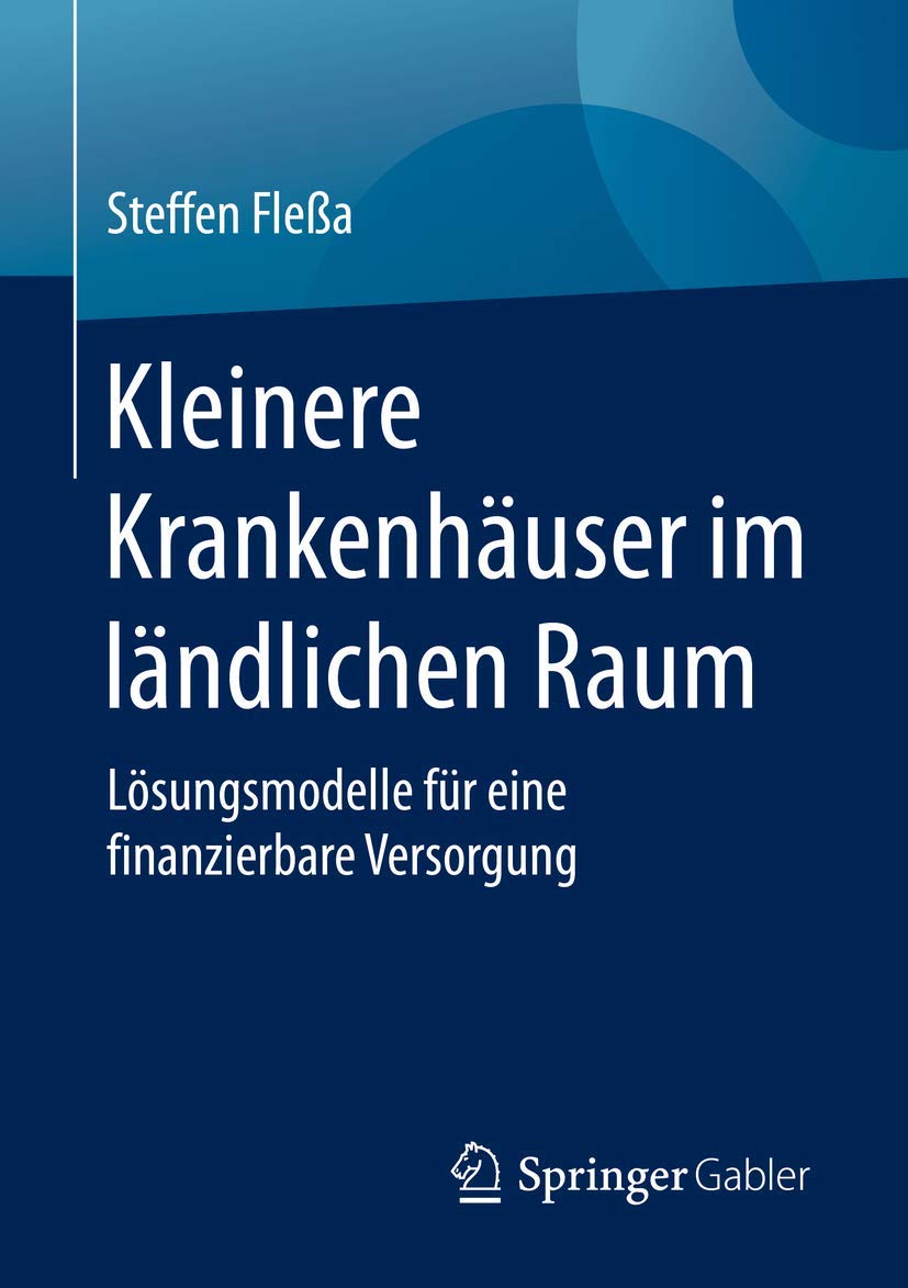 Kleinere Krankenhäuser im ländlichen Raum: Lösungsmodelle für eine finanzierbare Versorgung Medicine