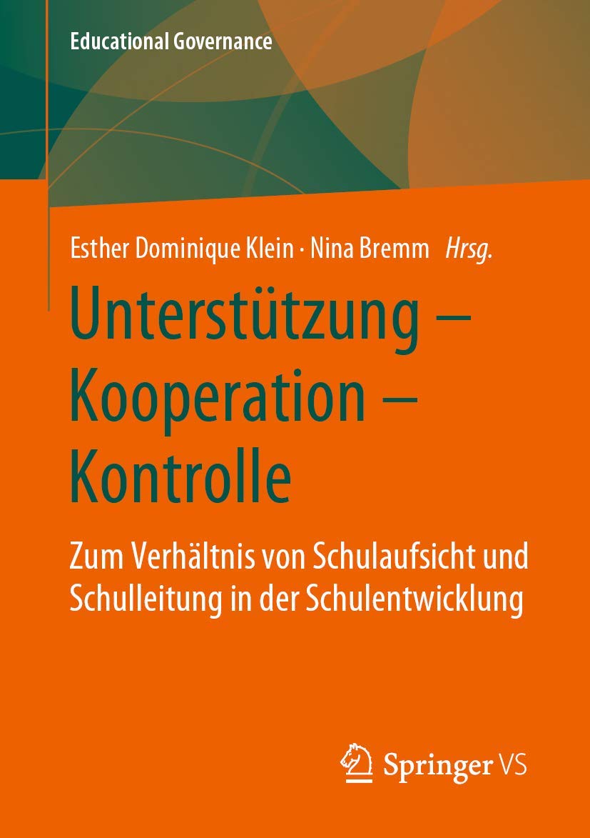 Unterstützung – Kooperation – Kontrolle: Zum Verhältnis von Schulaufsicht und Schulleitung in der Schulentwicklung (Educational Governance, Band 48) Law