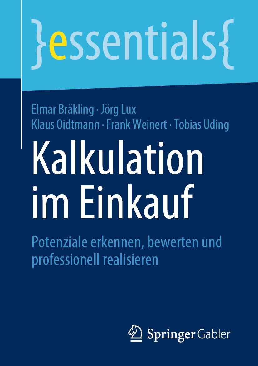 Kalkulation im Einkauf: Potenziale erkennen, bewerten und professionell realisieren (essentials) Law