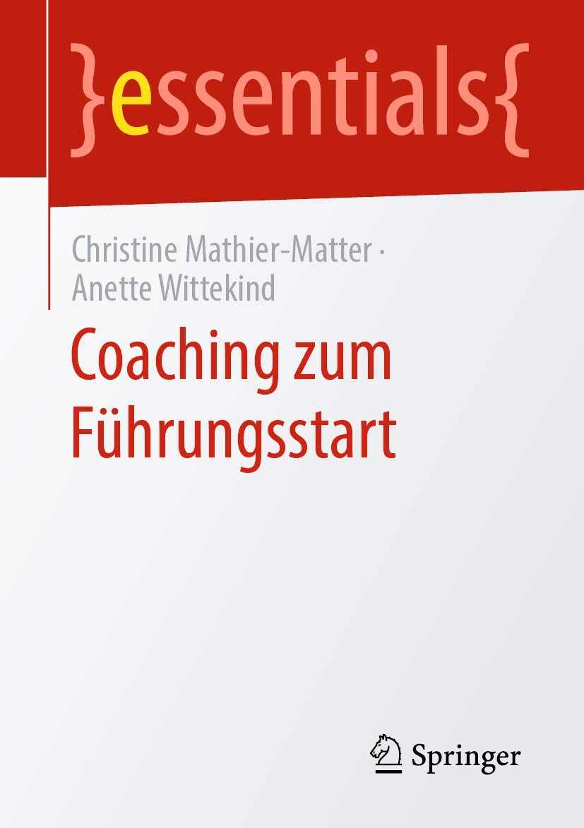 Coaching zum Führungsstart (essentials) Business, Finance & Career