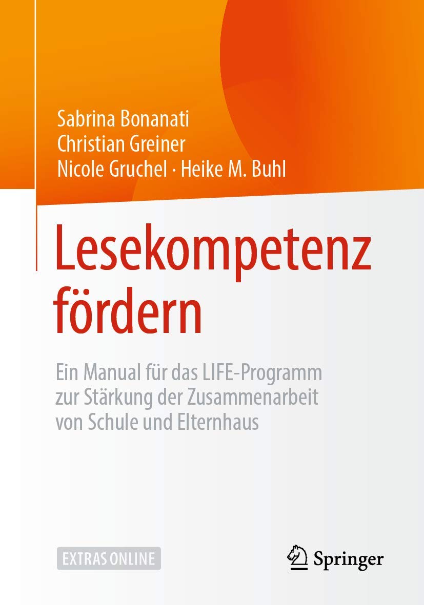 Lesekompetenz fördern: Ein Manual für das LIFE-Programm zur Stärkung der Zusammenarbeit von Schule und Elternhaus Social Sciences