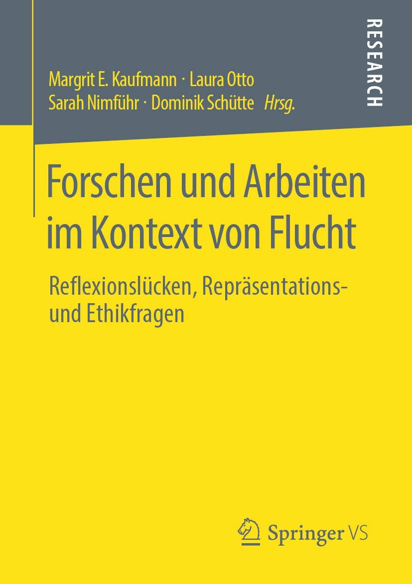 Forschen und Arbeiten im Kontext von Flucht: Reflexionslücken, Repräsentations- und Ethikfragen Law