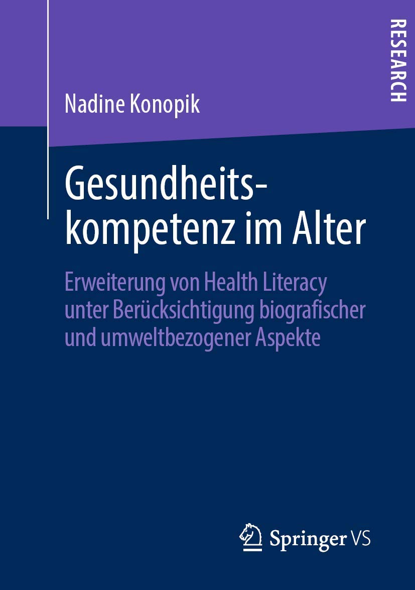 Gesundheitskompetenz im Alter: Erweiterung von Health Literacy unter Berücksichtigung biografischer und umweltbezogener Aspekte Medicine