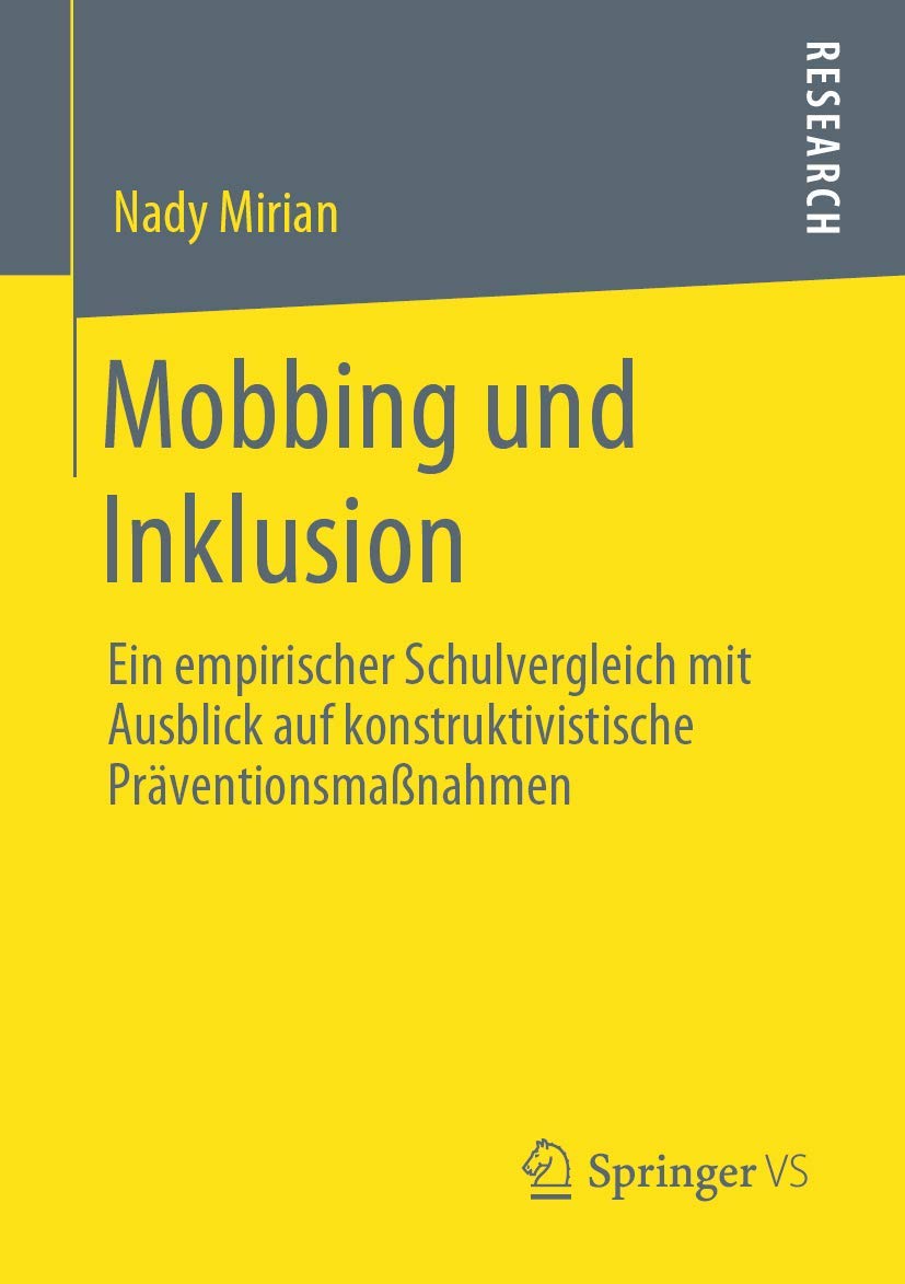 Mobbing und Inklusion: Ein empirischer Schulvergleich mit Ausblick auf konstruktivistische Präventionsmaßnahmen Social Sciences