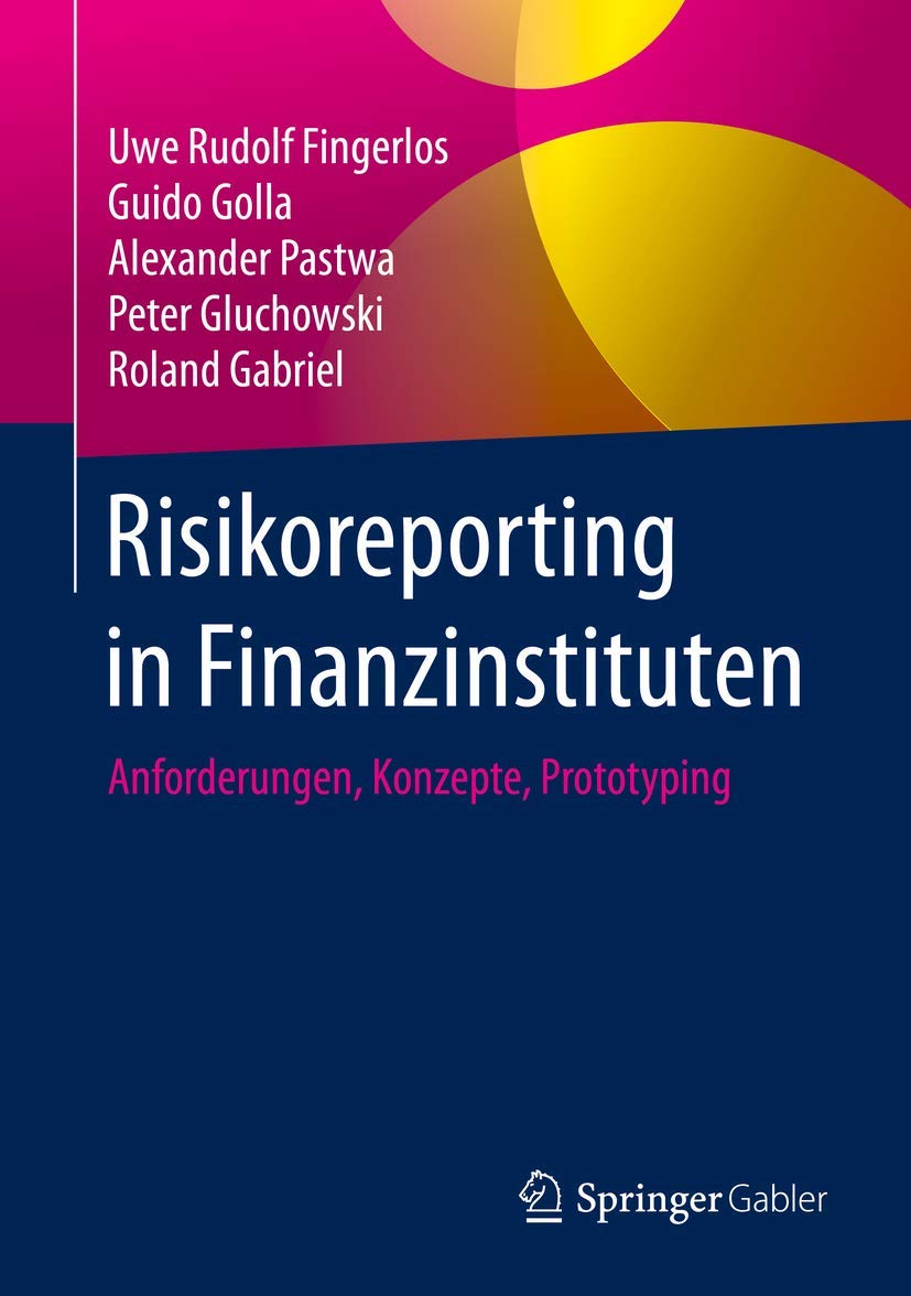 Risikoreporting in Finanzinstituten: Anforderungen, Konzepte, Prototyping Law