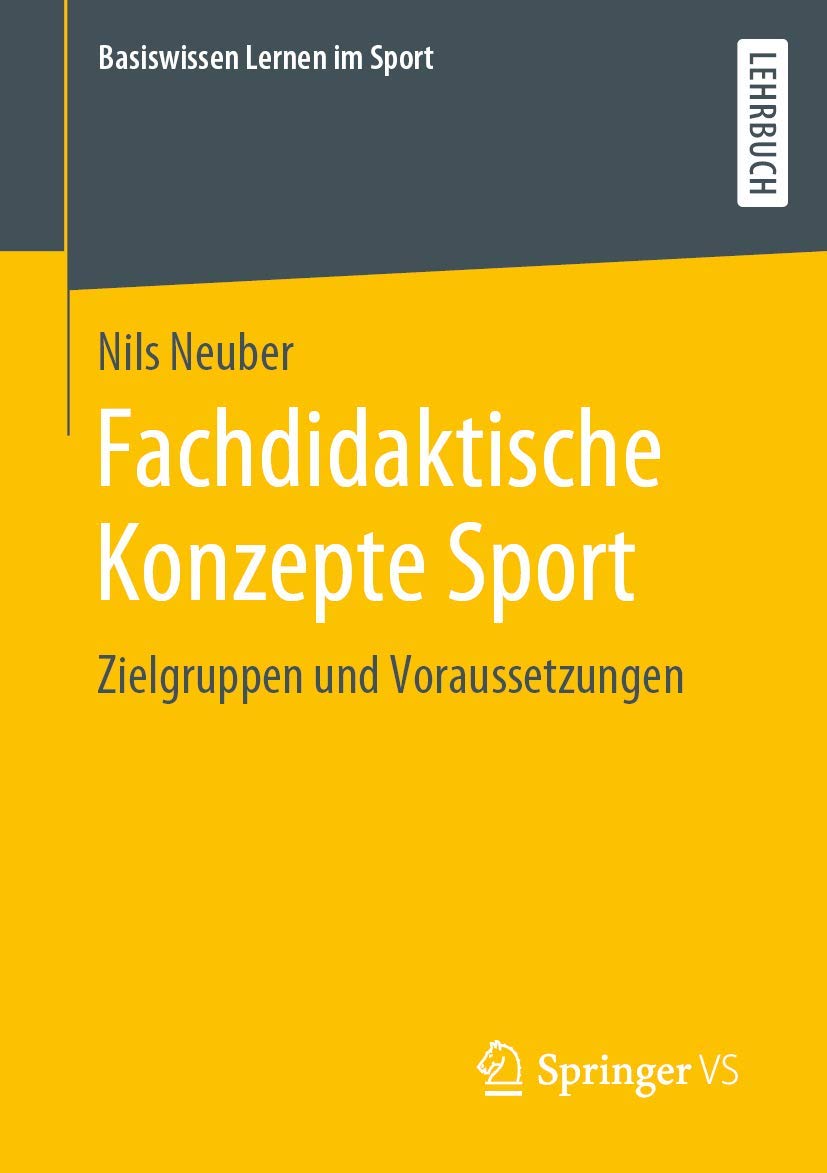 Fachdidaktische Konzepte Sport: Zielgruppen und Voraussetzungen (Basiswissen Lernen im Sport) Medicine