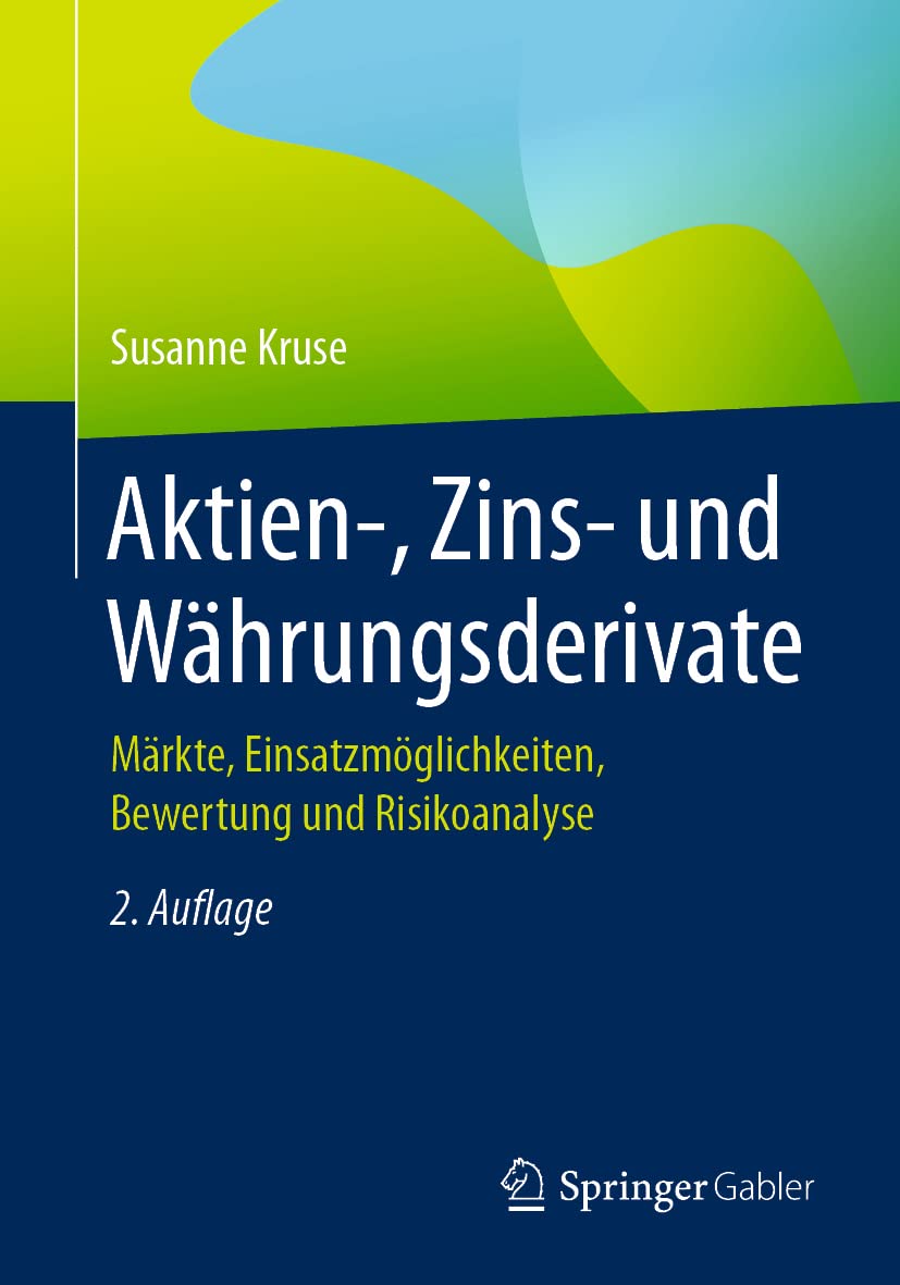 Aktien-, Zins- und Währungsderivate: Märkte, Einsatzmöglichkeiten, Bewertung und Risikoanalyse Law