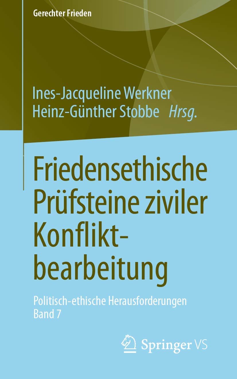 Friedensethische Prüfsteine ziviler Konfliktbearbeitung: Politisch-ethische Herausforderungen • Band 7 (Gerechter Frieden, Band 7) Law
