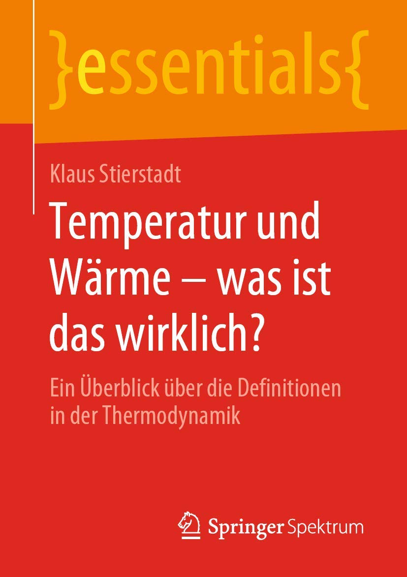 Temperatur und Wärme – was ist das wirklich?: Ein Überblick über die Definitionen in der Thermodynamik (essentials) Natural Sciences