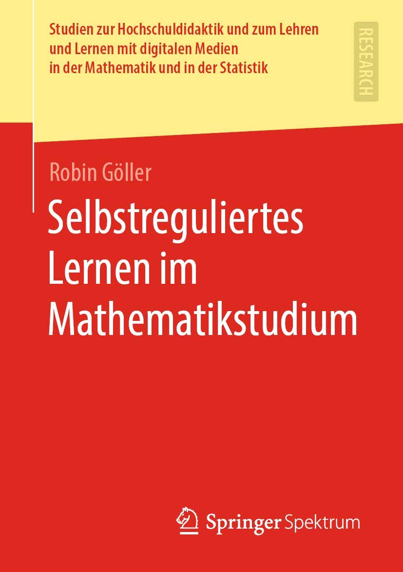 Selbstreguliertes Lernen im Mathematikstudium (Studien zur Hochschuldidaktik und zum Lehren und Lernen mit digitalen Medien in der Mathematik und in der Statistik) Study Guides