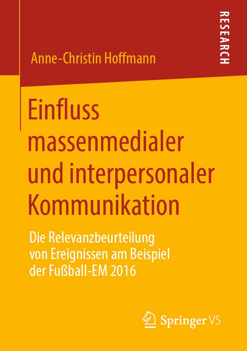 Einfluss massenmedialer und interpersonaler Kommunikation: Die Relevanzbeurteilung von Ereignissen am Beispiel der Fußball-EM 2016 Law