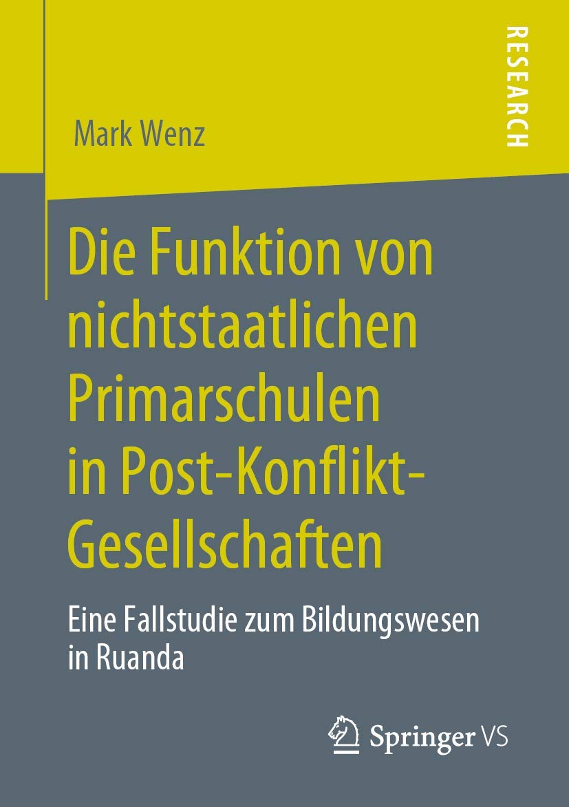 Die Funktion von nichtstaatlichen Primarschulen in Post-Konflikt-Gesellschaften: Eine Fallstudie zum Bildungswesen in Ruanda Law