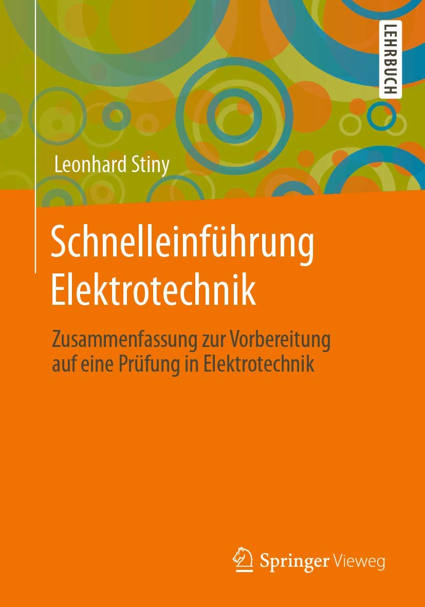 Schnelleinführung Elektrotechnik: Zusammenfassung zur Vorbereitung auf eine Prüfung in Elektrotechnik Computer Science