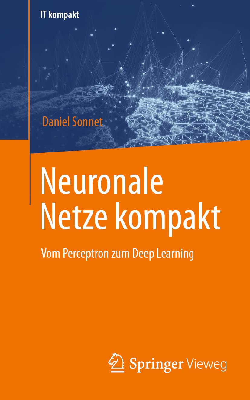 Neuronale Netze kompakt: Vom Perceptron zum Deep Learning (IT kompakt) Computer Science
