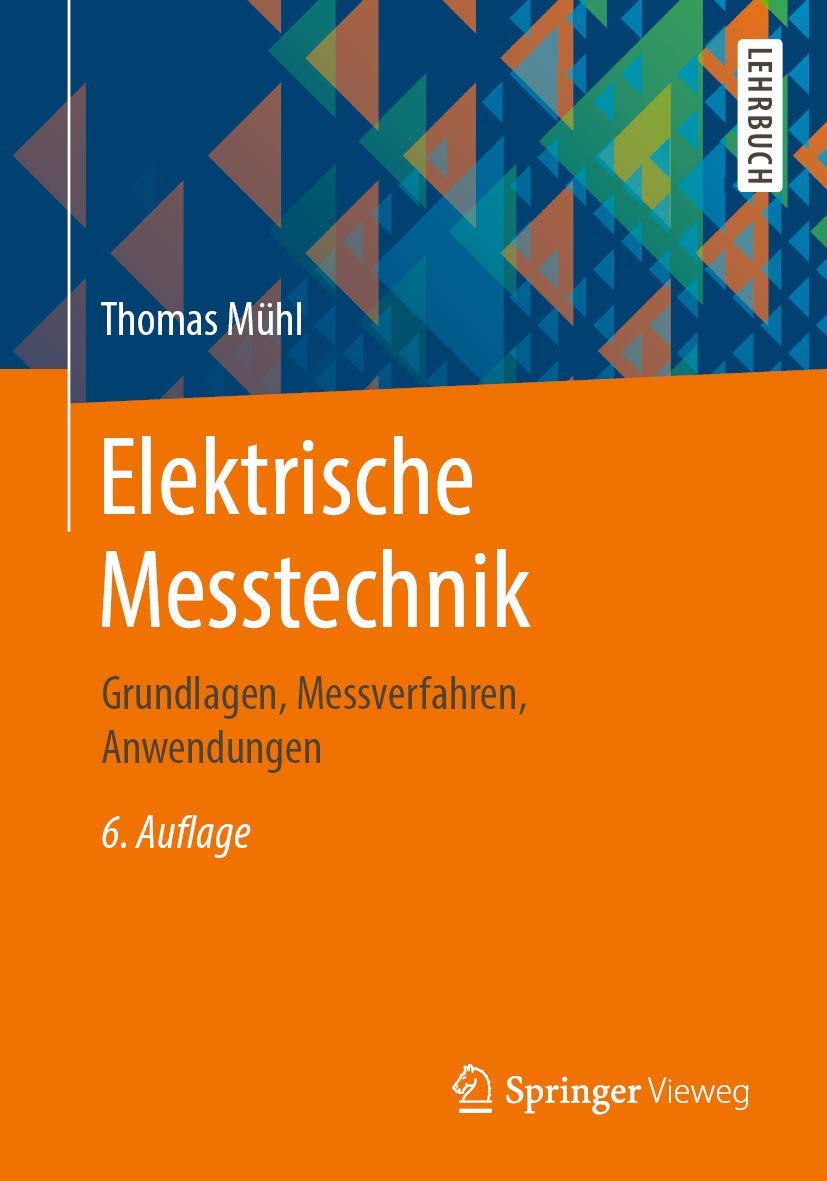 Elektrische Messtechnik: Grundlagen, Messverfahren, Anwendungen Computer Science