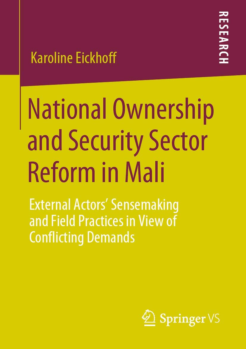 National Ownership and Security Sector Reform in Mali: External Actors' Sensemaking and Field Practices in View of Conflicting Demands Law