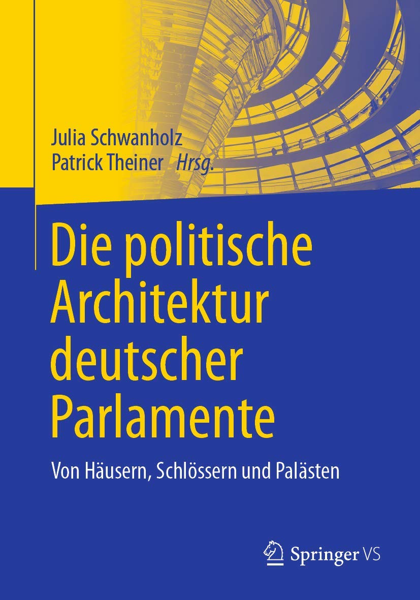 Die politische Architektur deutscher Parlamente: Von Häusern, Schlössern und Palästen Law