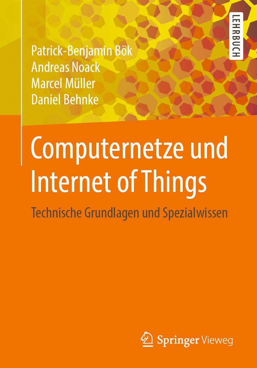 Computernetze und Internet of Things: Technische Grundlagen und Spezialwissen Computer Science
