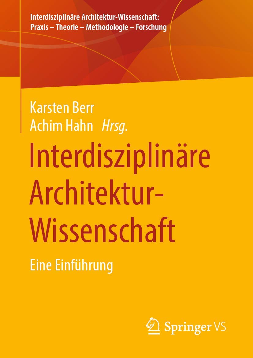 Interdisziplinäre Architektur-Wissenschaft: Eine Einführung (Interdisziplinäre Architektur-Wissenschaft: Praxis – Theorie – Methodologie – Forschung) Law