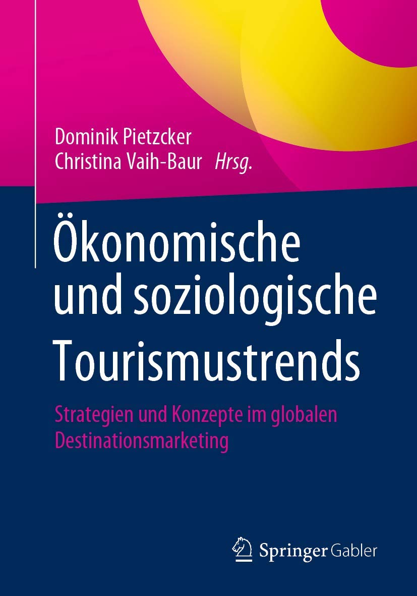 Ökonomische und soziologische Tourismustrends: Strategien und Konzepte im globalen Destinationsmarketing Law