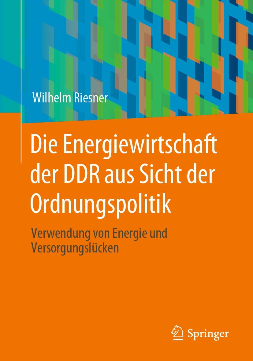 Die Energiewirtschaft der DDR aus Sicht der Ordnungspolitik: Verwendung von Energie und Versorgungslücken Law