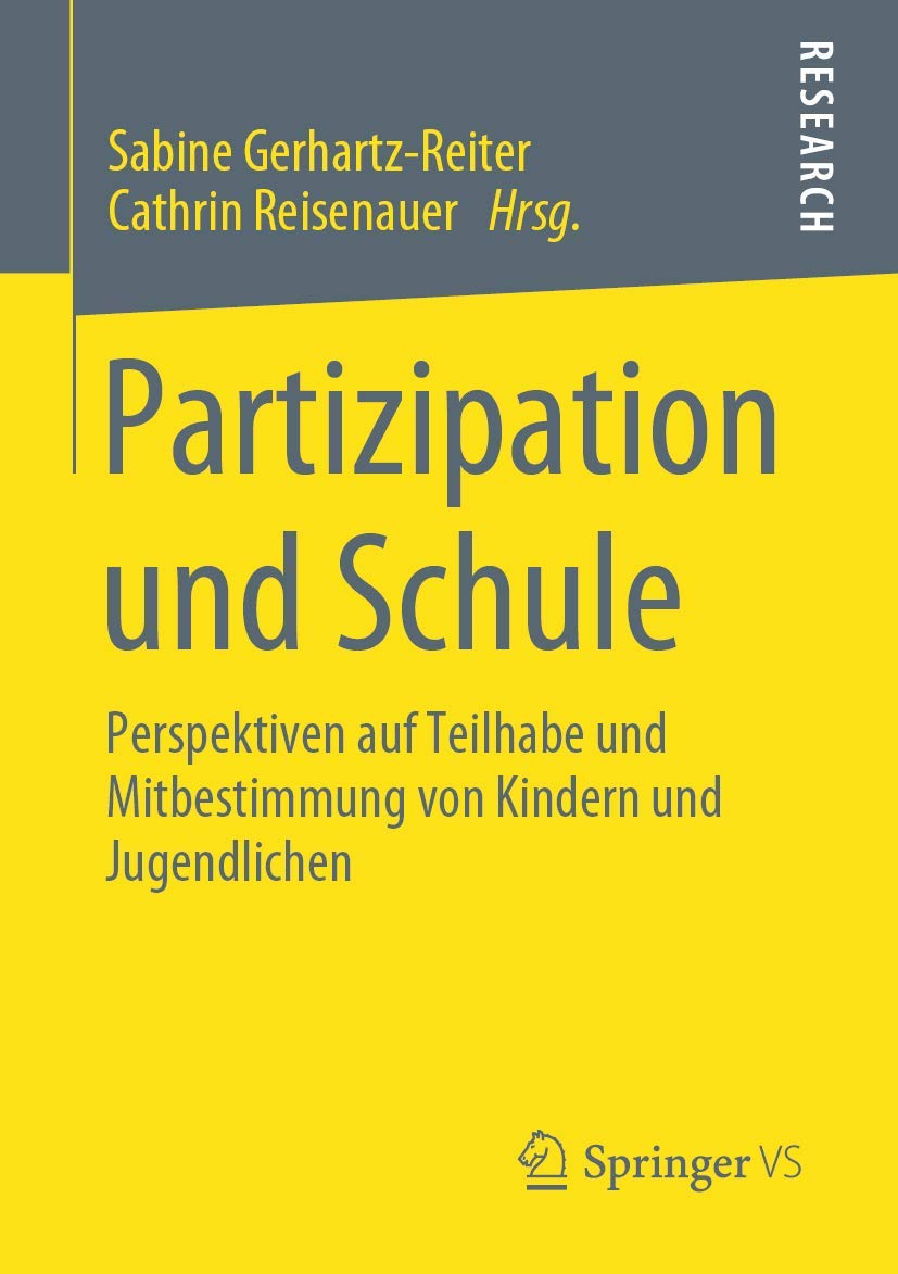 Partizipation und Schule: Perspektiven auf Teilhabe und Mitbestimmung von Kindern und Jugendlichen Social Sciences