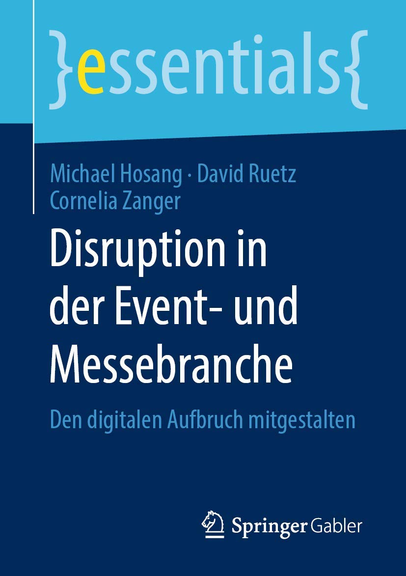 Disruption in der Event- und Messebranche: Den digitalen Aufbruch mitgestalten (essentials) Law
