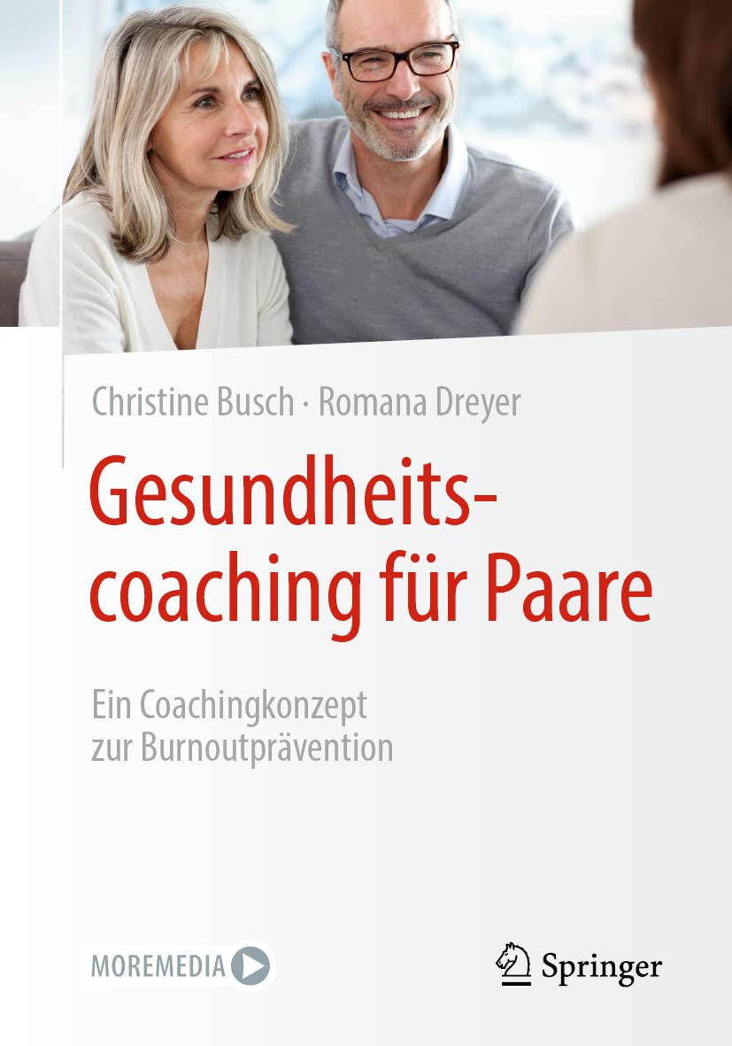 Gesundheitscoaching für Paare: Ein Coachingkonzept zur Burnoutprävention Medicine