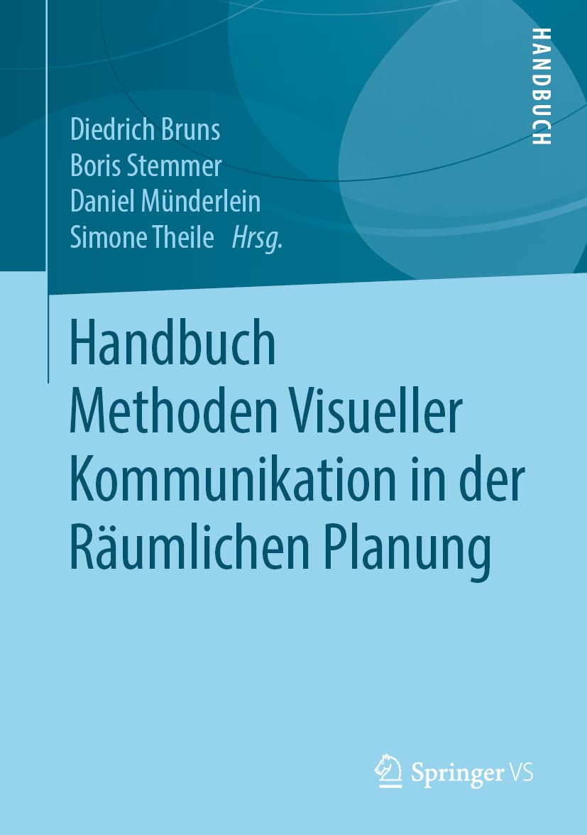 Handbuch Methoden Visueller Kommunikation in der Räumlichen Planung Law