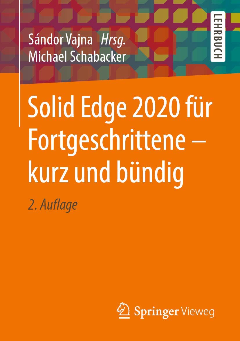 Solid Edge 2020 Für Fortgeschrittene - Kurz Und Bündig book