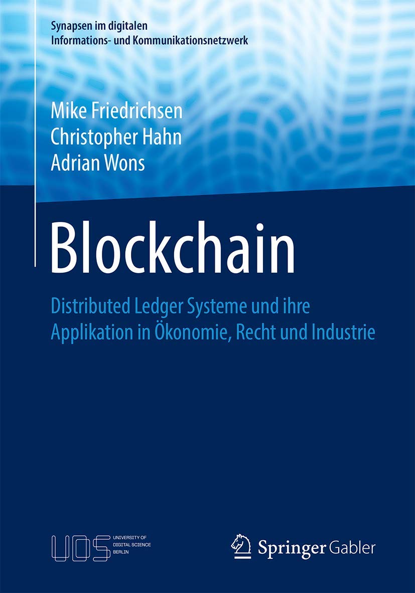 Blockchain: Distributed Ledger Systeme und ihre Applikation in Ökonomie, Recht und Industrie (Edition Digital Science) Law