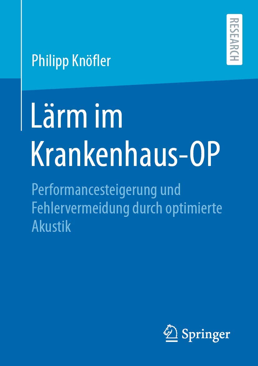 Lärm im Krankenhaus-OP: Performancesteigerung und Fehlervermeidung durch optimierte Akustik Medicine