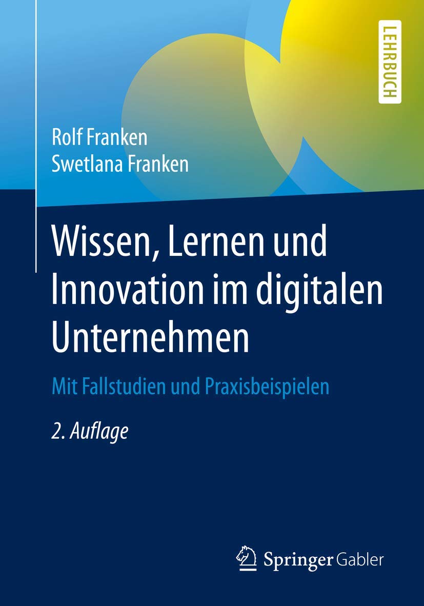 Wissen, Lernen und Innovation im digitalen Unternehmen: Mit Fallstudien und Praxisbeispielen Law