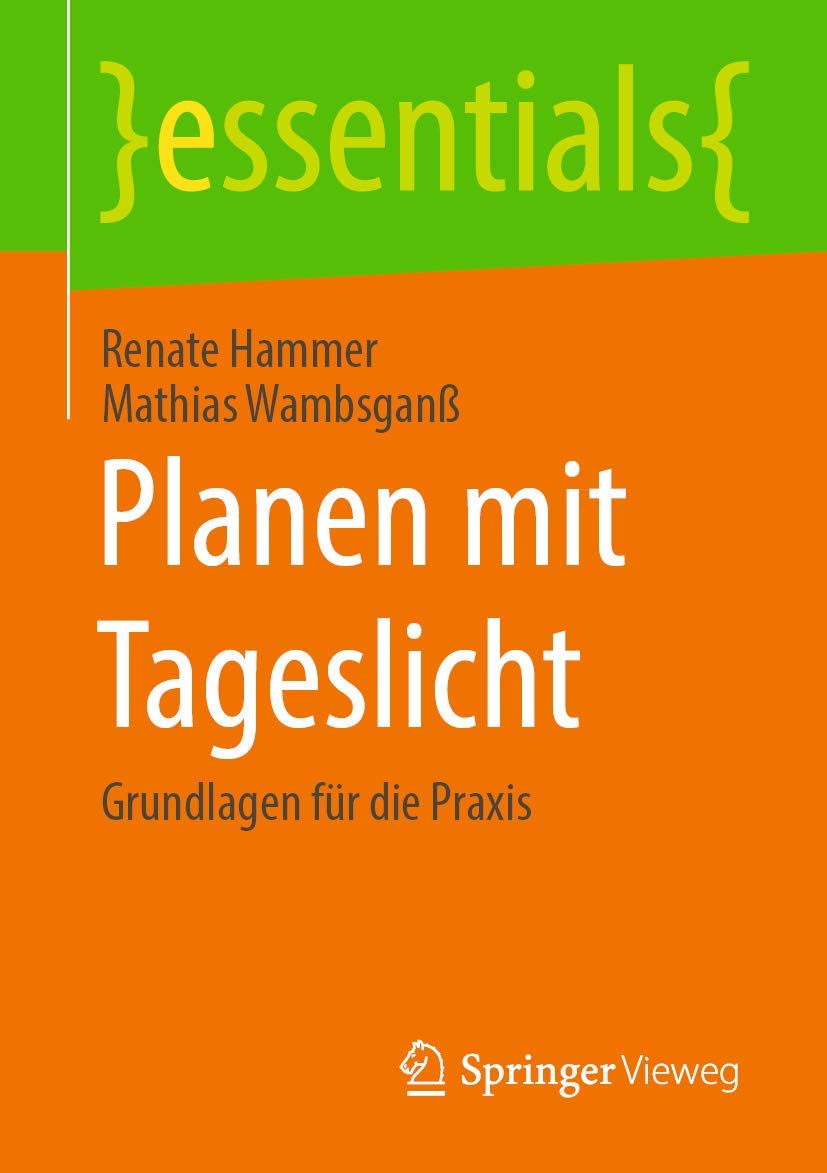 Planen mit Tageslicht: Grundlagen für die Praxis (essentials) Business & Technology