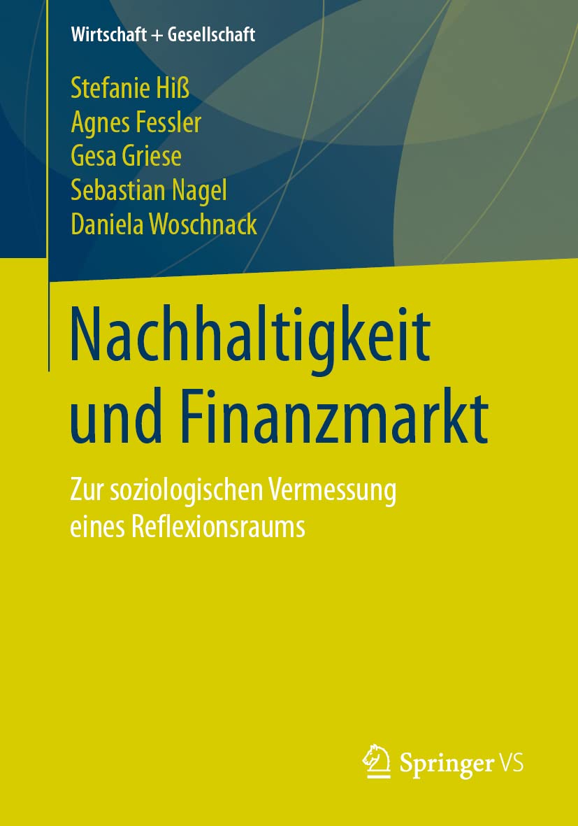 Nachhaltigkeit und Finanzmarkt: Zur soziologischen Vermessung eines Reflexionsraums (Wirtschaft + Gesellschaft) Law