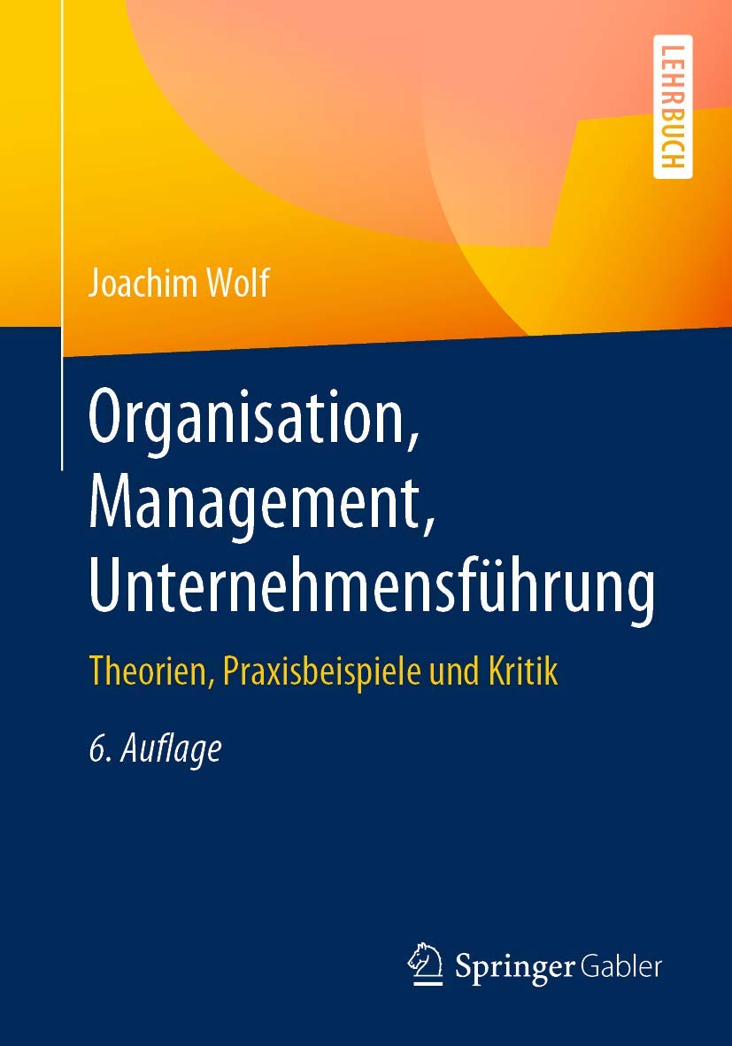 Organisation, Management, Unternehmensführung: Theorien, Praxisbeispiele und Kritik Law