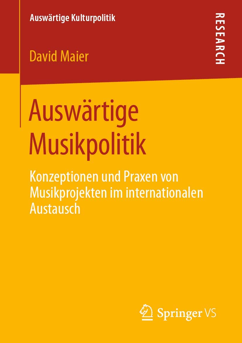 Auswärtige Musikpolitik: Konzeptionen und Praxen von Musikprojekten im internationalen Austausch (Auswärtige Kulturpolitik) Law