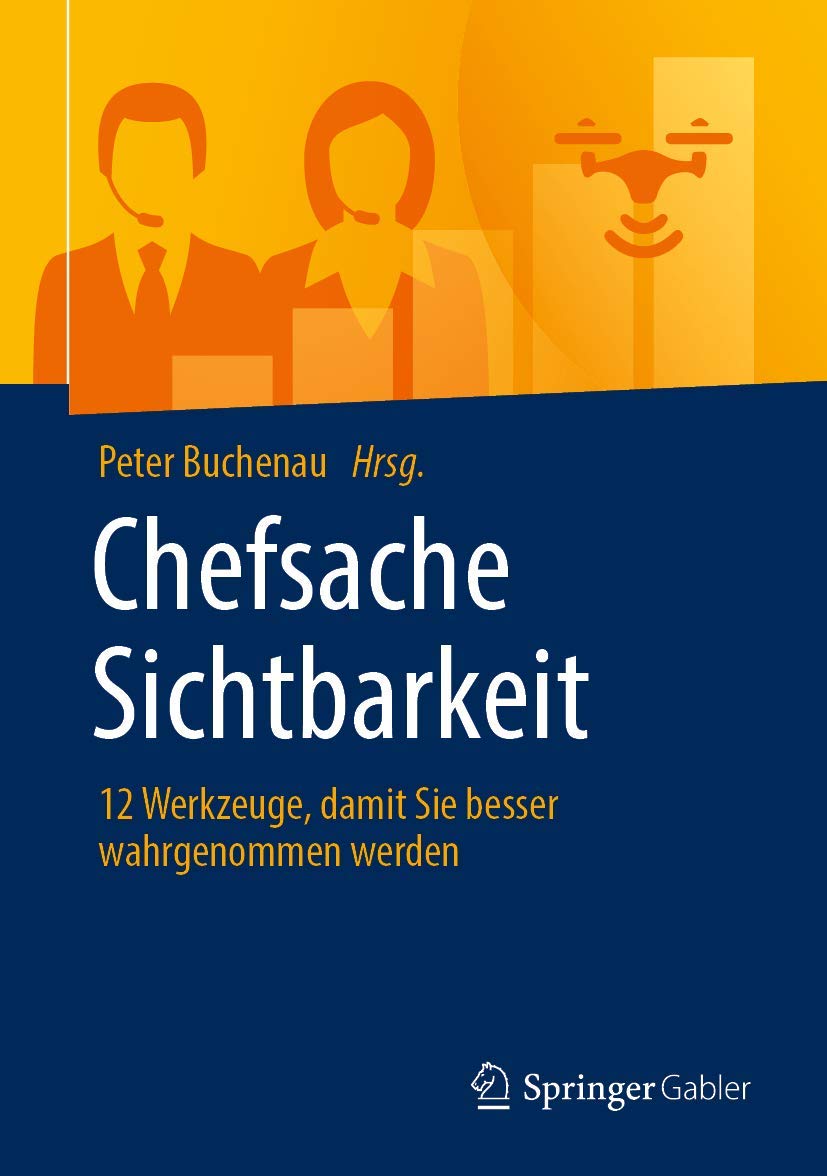 Chefsache Sichtbarkeit: 12 Werkzeuge, damit Sie besser wahrgenommen werden Law