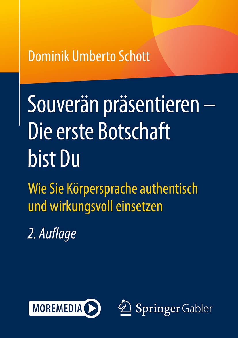 Souverän präsentieren - Die erste Botschaft bist Du: Wie Sie Körpersprache authentisch und wirkungsvoll einsetzen Law