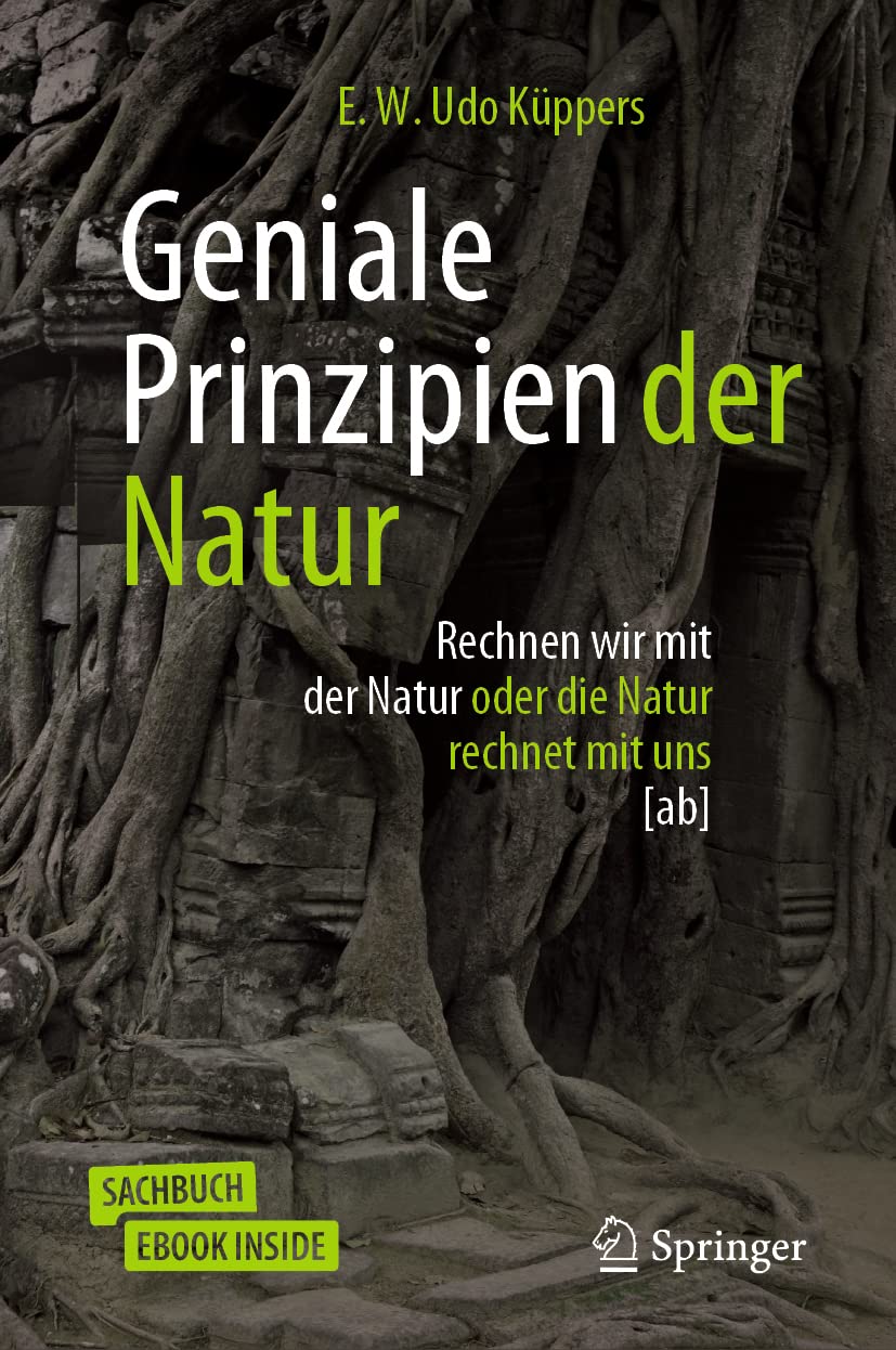 Geniale Prinzipien der Natur: Rechnen wir mit der Natur oder die Natur rechnet mit uns Law