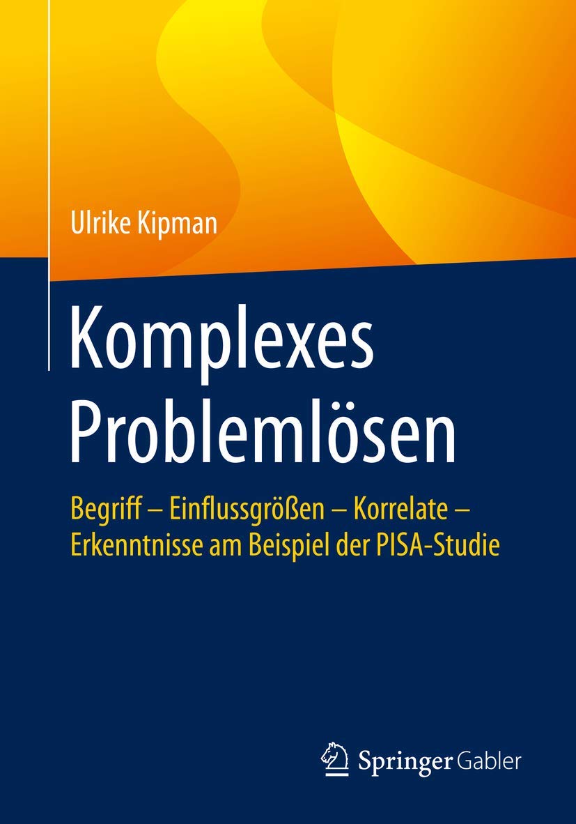 Komplexes Problemlösen: Begriff – Einflussgrößen – Korrelate – Erkenntnisse am Beispiel der PISA-Studie Law