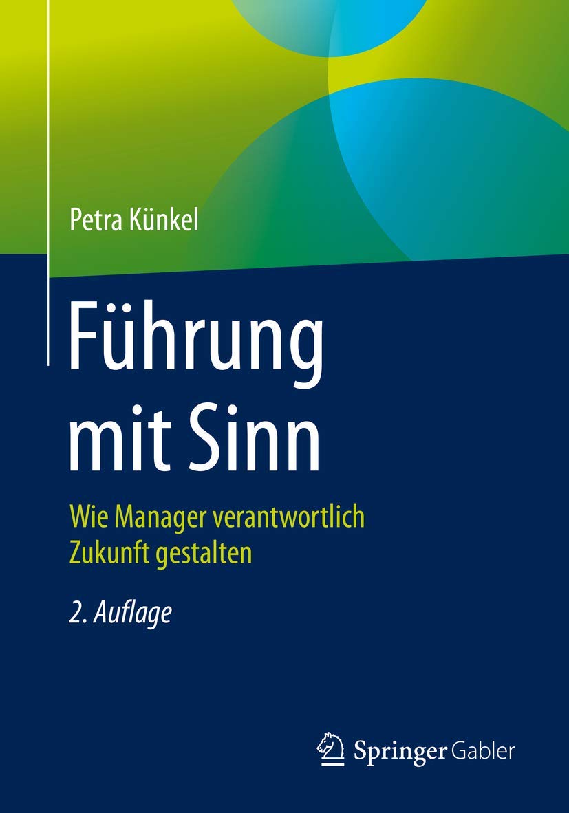 Führung mit Sinn: Wie Manager verantwortlich Zukunft gestalten Law