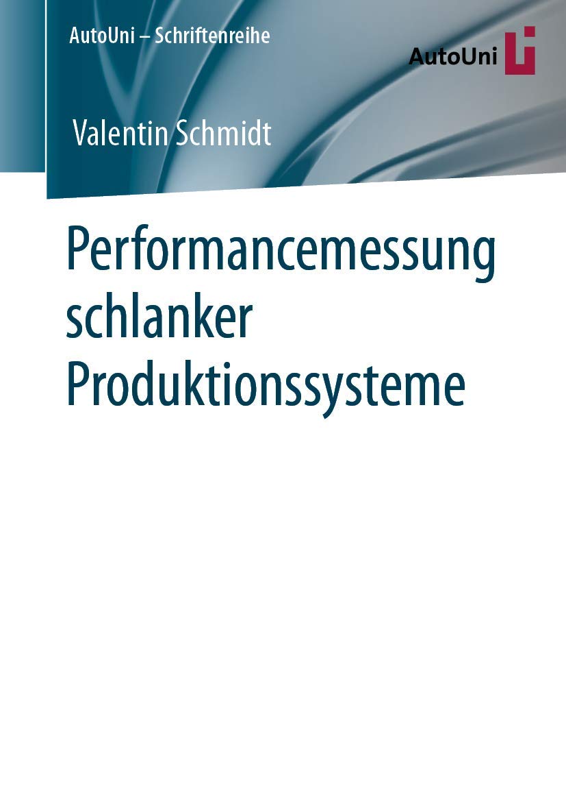 Performancemessung schlanker Produktionssysteme (AutoUni – Schriftenreihe, Band 148) Law