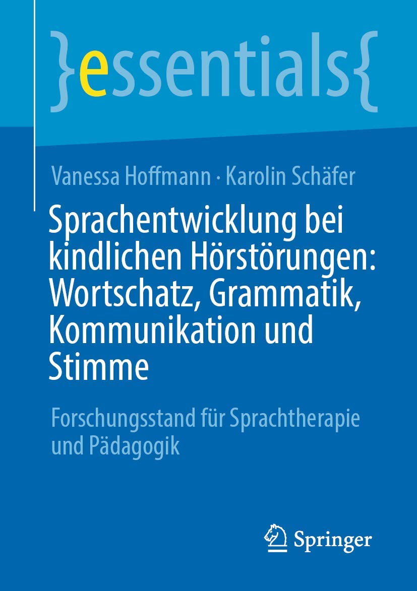 Sprachentwicklung bei kindlichen Hörstörungen: Wortschatz, Grammatik, Kommunikation und Stimme Medicine