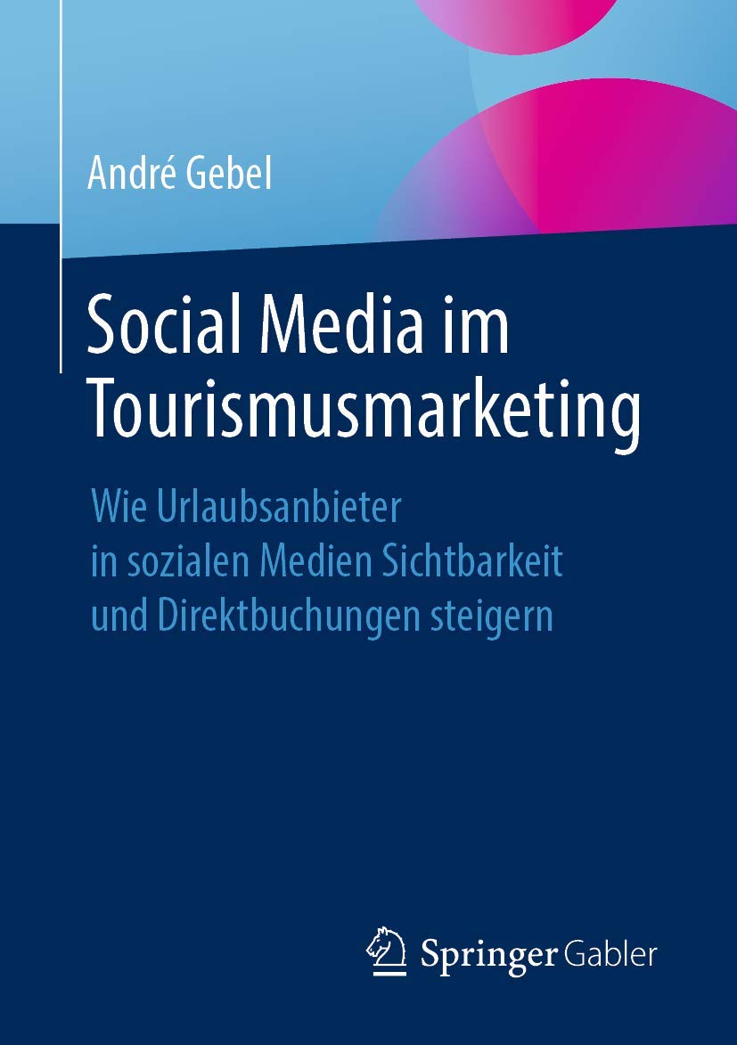 Social Media im Tourismusmarketing: Wie Urlaubsanbieter in sozialen Medien Sichtbarkeit und Direktbuchungen steigern Law