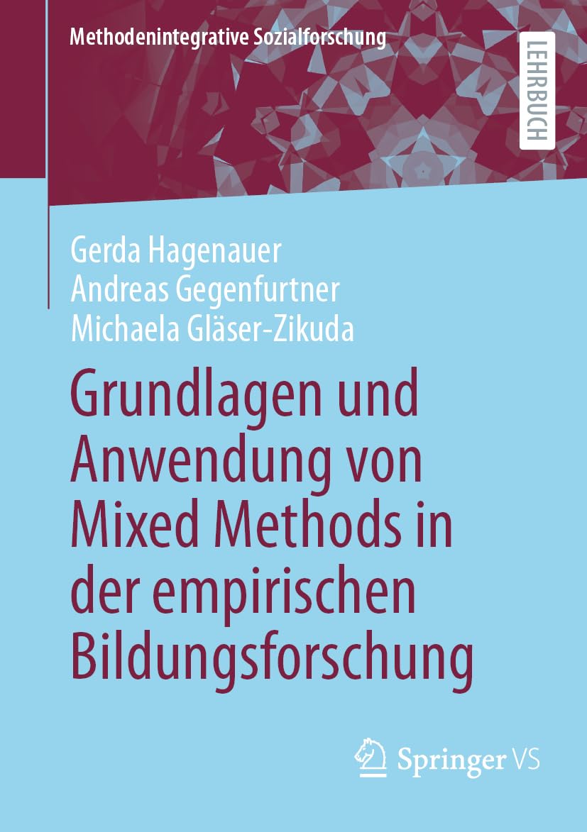 Grundlagen und Anwendung von Mixed Methods in der empirischen Bildungsforschung (Methodenintegrative Sozialforschung) Law