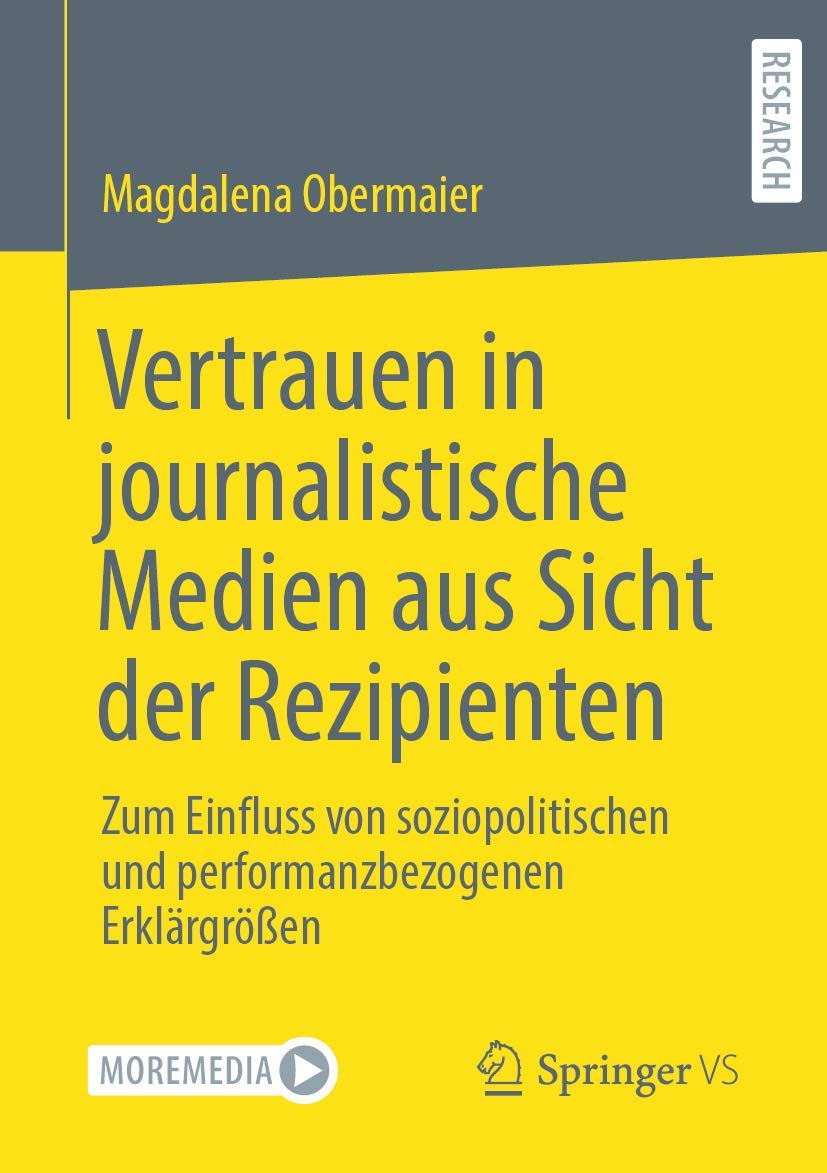 Vertrauen in journalistische Medien aus Sicht der Rezipienten: Zum Einfluss von soziopolitischen und performanzbezogenen Erklärgrößen Law