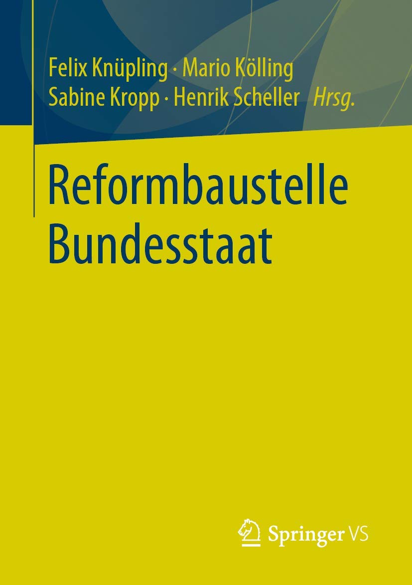 Reformbaustelle Bundesstaat: 70 Jahre Grundgesetz im Spiegel internationaler Erfahrungen Law