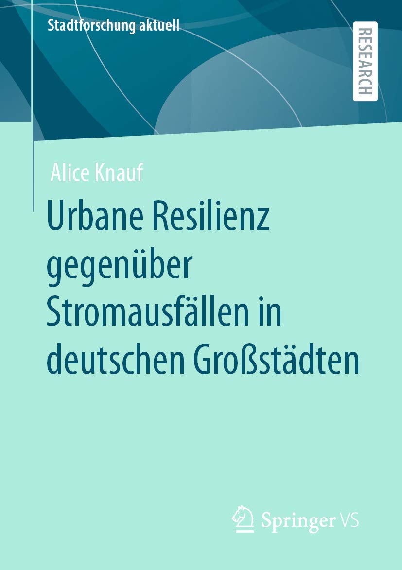 Urbane Resilienz gegenüber Stromausfällen in deutschen Großstädten (Stadtforschung aktuell) Law